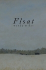 Float By Wendy Miles Cover Image