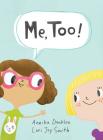 Me, Too! By Annika Dunklee, Lori Joy Smith (Illustrator) Cover Image