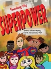 Finding My Superpower By Sarah Ackermann Cover Image