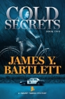 Cold Secrets By James y. Bartlett Cover Image