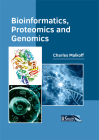Bioinformatics, Proteomics and Genomics By Charles Malkoff (Editor) Cover Image