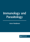 Immunology and Parasitology By Arron Henderson (Editor) Cover Image