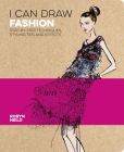 I Can Draw Fashion: Step-By-Step Techniques, Styling Tips and Effects Cover Image
