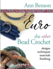 Bead Crochet Euro: the other bead crochet By Ann Benson Cover Image