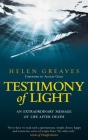 Testimony of Light: An Extraordinary Message of Life After Death By Helen Greaves Cover Image