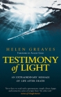 Testimony of Light: An Extraordinary Message of Life After Death Cover Image