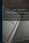 An Arabic-English Lexicon: Derived From the Best and the Most Copious Eastern Sources By Edward William Lane Cover Image