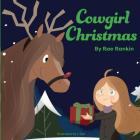 Cowgirl Christmas By Rae Rankin, J- San (Illustrator) Cover Image