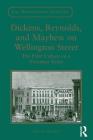 Dickens, Reynolds, and Mayhew on Wellington Street: The Print Culture of a Victorian Street (Nineteenth Century) By Mary L. Shannon Cover Image