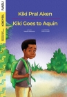 Kiki Goes to Aquin / Kiki Pral Aken By Martyna Dessources, Audeva Joseph (Illustrator) Cover Image