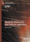 Epistemic Democracy and Political Legitimacy (Palgrave Studies in Ethics and Public Policy) By Ivan Cerovac Cover Image