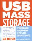 USB Mass Storage: Designing and Programming Devices and Embedded Hosts By Jan Axelson Cover Image