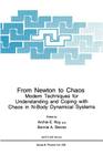 From Newton to Chaos: Modern Techniques for Understanding and Coping with Chaos in N-Body Dynamical Systems (NATO Science Series B: #336) Cover Image