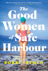 The Good Women of Safe Harbour: A Novel By Bobbi French Cover Image