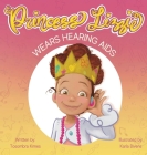 Princess Lizzie Wears Hearing Aids By Tosombra Kimes, Karla Bivens (Illustrator) Cover Image