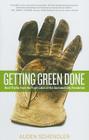 Getting Green Done: Hard Truths from the Front Lines of the Sustainability Revolution By Auden Schendler Cover Image