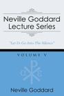 Neville Goddard Lecture Series, Volume V: (A Gnostic Audio Selection, Includes Free Access to Streaming Audio Book) Cover Image
