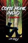 Come Home, Indio: A Memoir By Jim Terry Cover Image