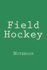 Field Hockey: Notebook Cover Image