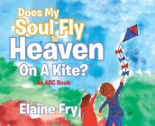 Does My Soul Fly to Heaven on a Kite?: An ABC Book Cover Image