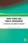 Wind Power and Public Engagement: Co-operatives and Community Ownership (Routledge Studies in Energy Policy) Cover Image