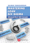 Mastering Lean Six Sigma: Advanced Black Belt Concepts By Salman Taghizadegan Cover Image