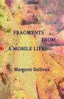 Fragments from a Mobile Life By Margaret Sullivan Cover Image