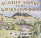 Agatha Raisin and the Wizard of Evesham Lib/E By M. C. Beaton, Penelope Keith (Read by) Cover Image