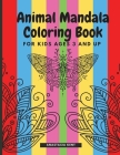 Animal Mandala Coloring Book for Kids Ages 3 and UP: Cute coloring book with black outlines, Animal Designs, 36 unique one-side pages promoting creati By Anastasia Kent Cover Image