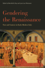 Gendering the Renaissance: Text and Context in Early Modern Italy (The Early Modern Exchange) By Meredith K. Ray (Editor), Lynn Lara Westwater (Editor), Anna Wainwright (Contributions by), Suzanne Magnanini (Contributions by), Nathalie Hester (Contributions by), Gabriella Zarri (Contributions by), Emanuela Zanotti Carney (Contributions by), Jennifer Haraguchi (Contributions by), Michael Sherberg (Contributions by), Courtney Quaintance (Contributions by), Meredith K. Ray (Contributions by), Lynn Lara Westwater (Contributions by) Cover Image