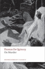 On Murder (Oxford World's Classics) By Thomas de Quincey, Robert Morrison (Editor) Cover Image