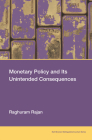 Monetary Policy and Its Unintended Consequences (Karl Brunner Distinguished Lecture Series) By Raghuram Rajan Cover Image