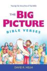 The Big Picture Bible Verses: Tracing the Storyline of the Bible Cover Image