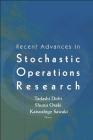 Recent Advances in Stochastic Operations Research By Shunji Osaki (Editor), Tadashi Dohi (Editor), Katsushige Sawaki (Editor) Cover Image