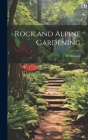Rock and Alpine Gardening Cover Image