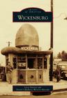 Wickenburg (Images of America) By Lynn Downey, Desert Caballeros Western Museum Cover Image