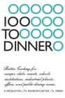 100 to Dinner: Better Cooking for camps, clubs, resorts, schools, institutions, industrial plants, offices, and public dining rooms By Elspeth Middleton, Muriel Ransom Carter, Albert Vierin Cover Image