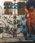 Mascots & Mugs: The Characters and Cartoons of Subway Graffiti Cover Image