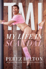 TMI: My Life in Scandal By Perez Hilton, Leif Eriksson (With), Martin Svensson (With) Cover Image