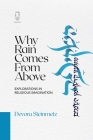 Why Rain Comes from Above: Explorations in Religious Imagination By Devora Steinmetz Cover Image