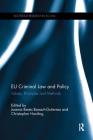 Eu Criminal Law and Policy: Values, Principles and Methods (Routledge Research in EU Law) By Joanna Beata Banach-Gutierrez (Editor), Christopher Harding (Editor) Cover Image