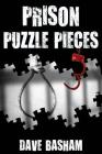 Prison Puzzle Pieces 3: The realities, experiences and insights of a corrections officer doing his time in Historic Stillwater Prison By Dave Basham Cover Image