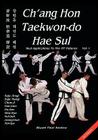 Ch'ang Hon Taekwon-do Hae Sul - Real Applications To The ITF Patterns By Stuart Paul Anslow Cover Image