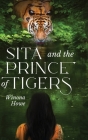 Sita and the Prince of Tigers By Winona Howe Cover Image