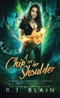 A Chip on Her Shoulder: A Magical Romantic Comedy (with a body count) Cover Image