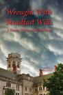 Wrought with Steadfast Will : A History of Emma Willard School  Cover Image