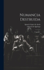 Numancia Destruida: Tragedia... By Ignacio López de Ayala (Created by), Librería de Quiroga (Madrid) (Created by) Cover Image