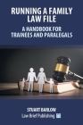 Running a Family Law File - A Handbook for Trainees and Paralegals By Stuart Barlow Cover Image