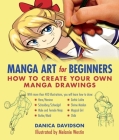 Manga Art for Beginners: How to Create Your Own Manga Drawings By Danica Davidson, Melanie Westin (Illustrator) Cover Image