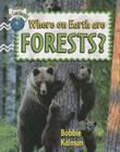 Where on Earth Are Forests? (Explore the Continents) By Bobbie Kalman Cover Image
